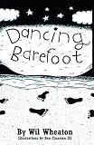 Dancing Barefoot: Five Short but True Stories About Life in the So-Called Space Age (0596006748) by Wheaton, Wil