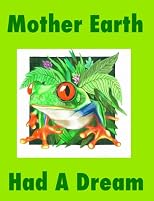 Mother Earth Had A Dream