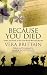 Because You Died: Poetry and Prose of the First World War and After