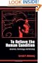 To Relieve the Human Condition: Bioethics, Technology, and the Body