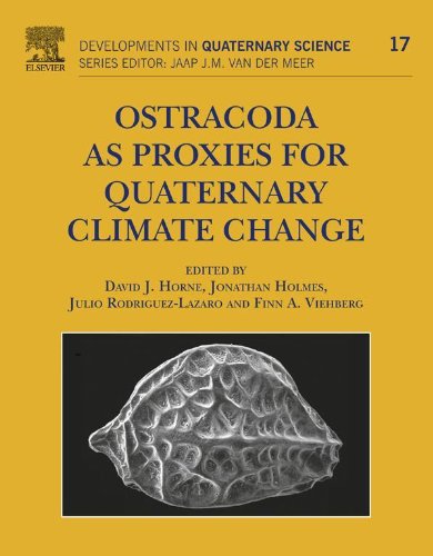Ostracoda as Proxies for Quaternary Climate Change: 17 (Developments in Quaternary Science)