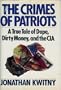 The Crimes of Patriots: A True Tale of Dope, Dirty Money, and the CIA