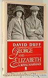 George and Elizabeth : a royal marriage
