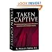 Taken Captive: The Secret to Capturing your piece of America's multi-billion dollar insurance industry