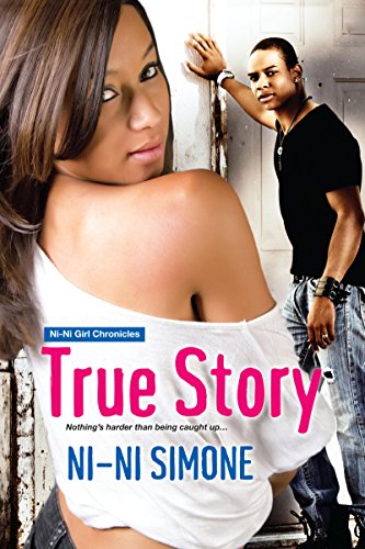 True Story (Ni-Ni Girl Chronicles Book 1)