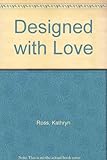 Designed with love