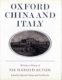Oxford, China and Italy : writings in honour of Sir Harold Acton on his eightieth birthday