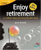 Enjoy Retirement: Loving Life After Work (52 Brilliant Ideas)