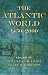 The Atlantic World: 1450--2000 (Blacks in the Diaspora)