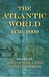 The Atlantic World, 1450-2000 (Blacks in the Diaspora)
