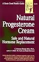 Natural Progesterone Cream: Safe, Natural Hormone Replacement (Keats Good Health Guides)