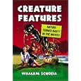 Creature Features: Nature Turned Nasty in the Movies by  William Schoell