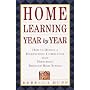 Home Learning Year by Year: How to Design a Homeschool Curriculum from Preschool Through High School