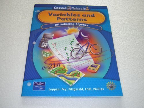 Variables and Patterns: Introducing Algebra (Connected Mathematics 2) by Glenda Lappan, James T. Fey, William M. Fitzgerald, Susan N. published by PRENTICE HALL (2005)
