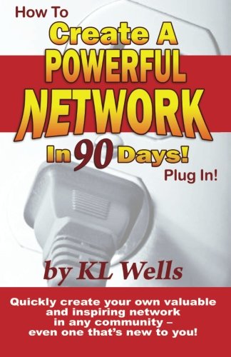 How to Create a Powerful Network in 90 Days!