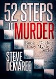 52 Steps to Murder (Book 1 Dekker Cozy Mystery Series)