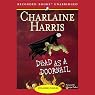 Dead as a Doornail: Sookie Stackhouse Southern Vampire Mystery # 5 | Charlaine Harris