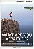 What are you afraid of? : fears and phobias