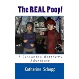 The REAL Poop!: A Cassandra Matthews Adventure (Volume 1)
