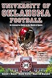UNIVERSITY OF OKLAHOMA FOOTBALL: An Interactive Guide to the World of Sports (Sports By the Numbers)