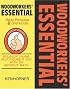 Woodworkers' Essential Facts, Formulas & Short-Cuts: Figure It Out, With or Without Math (Woodworker's Essentials & More series)