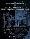 Hypnerotomachia Poliphili: Re-Discovering Antiquity Through The Dreams Of Poliphilus