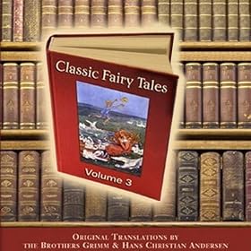 Classic Fairy Tales, Volume 3 (Unabridged)