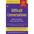 Difficult Conversations: How to Discuss What Matters Most
