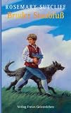 Bruder Staubfu&szlig; - Rosemary Sutcliff
