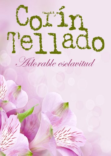 Adorable esclavitud (Spanish Edition)