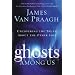 Ghosts Among Us: Uncovering the Truth About the Other Side