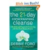 The 21-Day Consciousness Cleanse: A Breakthrough Program for Connecting with Your Soul's Deepest Purpose