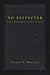 NO RESPECTER: (The Unfolding of the Truth)