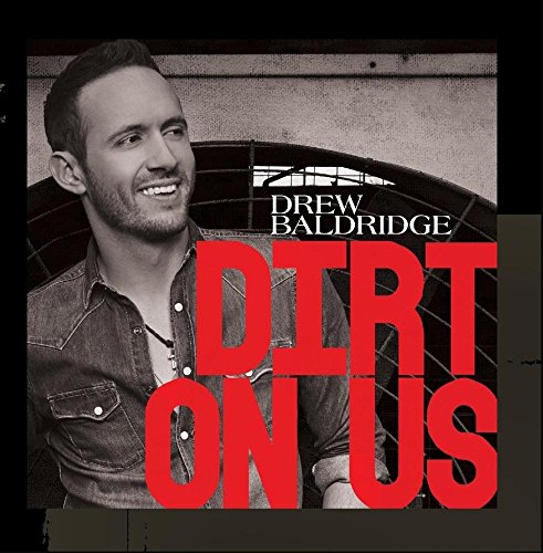 Drew Baldridge - Dirt On Us - Zortam Music