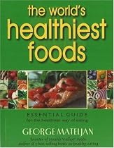 The World's Healthiest Foods, Essential Guide for the Healthiest Way of Eating