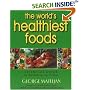 The World's Healthiest Foods, Essential Guide for the Healthiest Way of Eating