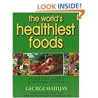 The World's Healthiest Foods, Essential Guide for the Healthiest Way of Eating by  George Mateljan