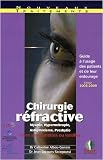 Chirurgie réfractive : Guide à l usage des patients et de leur entourage