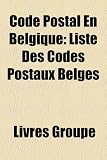 Code Postal En Belgique: Liste Des Codes Postaux Belges