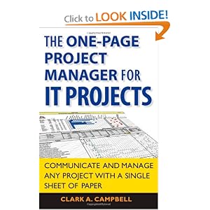 The One Page Project Manager for IT Projects: Communicate and Manage Any Project With A... by Clark A. Campbell