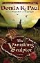The Vanishing Sculptor: A Novel: Chiril Chronicles, Book 1