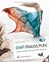 GIMP Praxis Pur!: Inspirierende Workshops f�r GIMP-Anwender