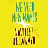 We Need New Names: A Novel