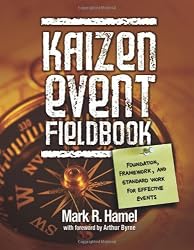 Kaizen Event Fieldbook: Foundation, Framework, and Standard Work for Effective Events