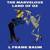 The Marvelous Land of Oz: Wizard of Oz, Book 2, Special Annotated Edition | L Frank Baum