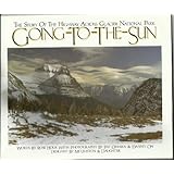 going to the sun the story of the highway across glacier national park