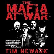 The Mafia at War: The Shocking True Story of America's Wartime Pact with Organized Crime | [Tim Newark]
