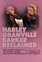Harley Granville Barker Reclaimed