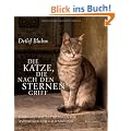 Die Katze, die nach den Sternen griff: �berraschende Mitteilungen f�r unverbesserliche Katzenfreunde