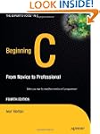 Beginning C: From Novice to Professio...